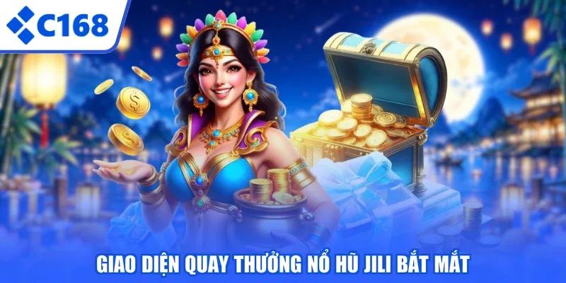 Giao diện quay thưởng nổ hũ jili bắt mắt