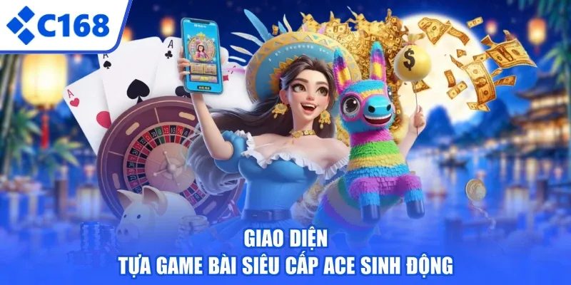 Giao diện tựa game bài siêu cấp ace sinh động