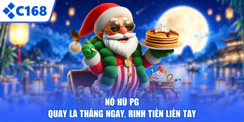 Nổ Hũ PG - Quay Là Thắng Ngay, Rinh Tiền Liền Tay
